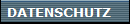 DATENSCHUTZ